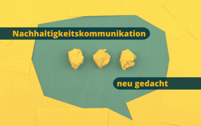 Nachhaltigkeitskommunikation neu gedacht