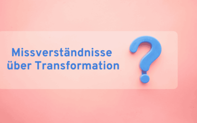 Missverständnisse über Transformation